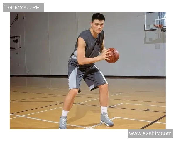 姚明背后不为人知的艰辛历程与奋斗故事揭秘